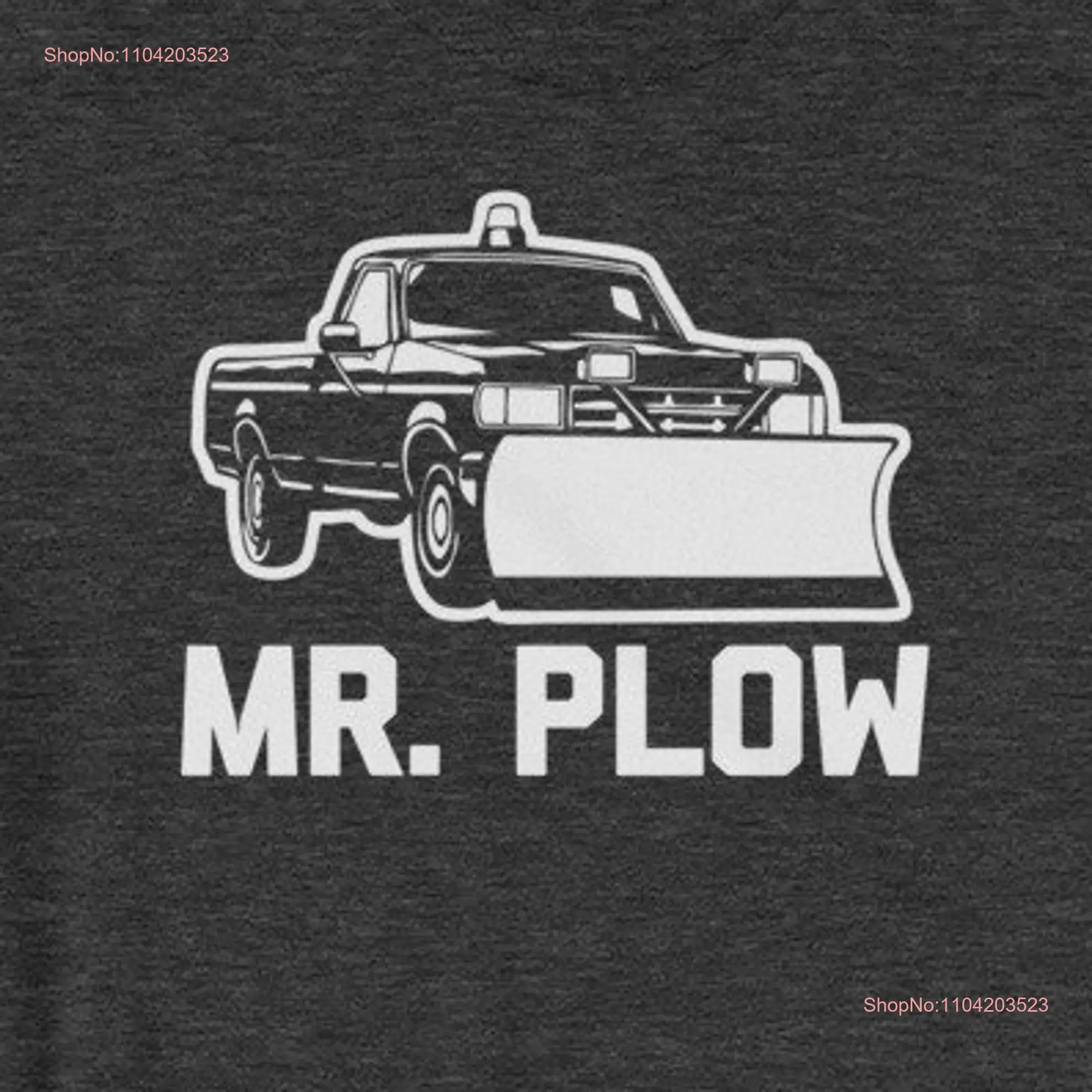 Mr Plow T Shirt funny saying sarcastic novelty humor snow truck for Men Cool Man Mens long or short sleeves