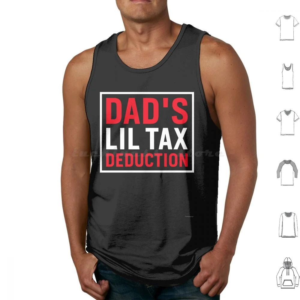 Dads Lil Tax Deduction Tank Tops Print Cotton Dad Daddy Father Funny Birthday Fathers Day Dog Best Dad Idea Cat Dad