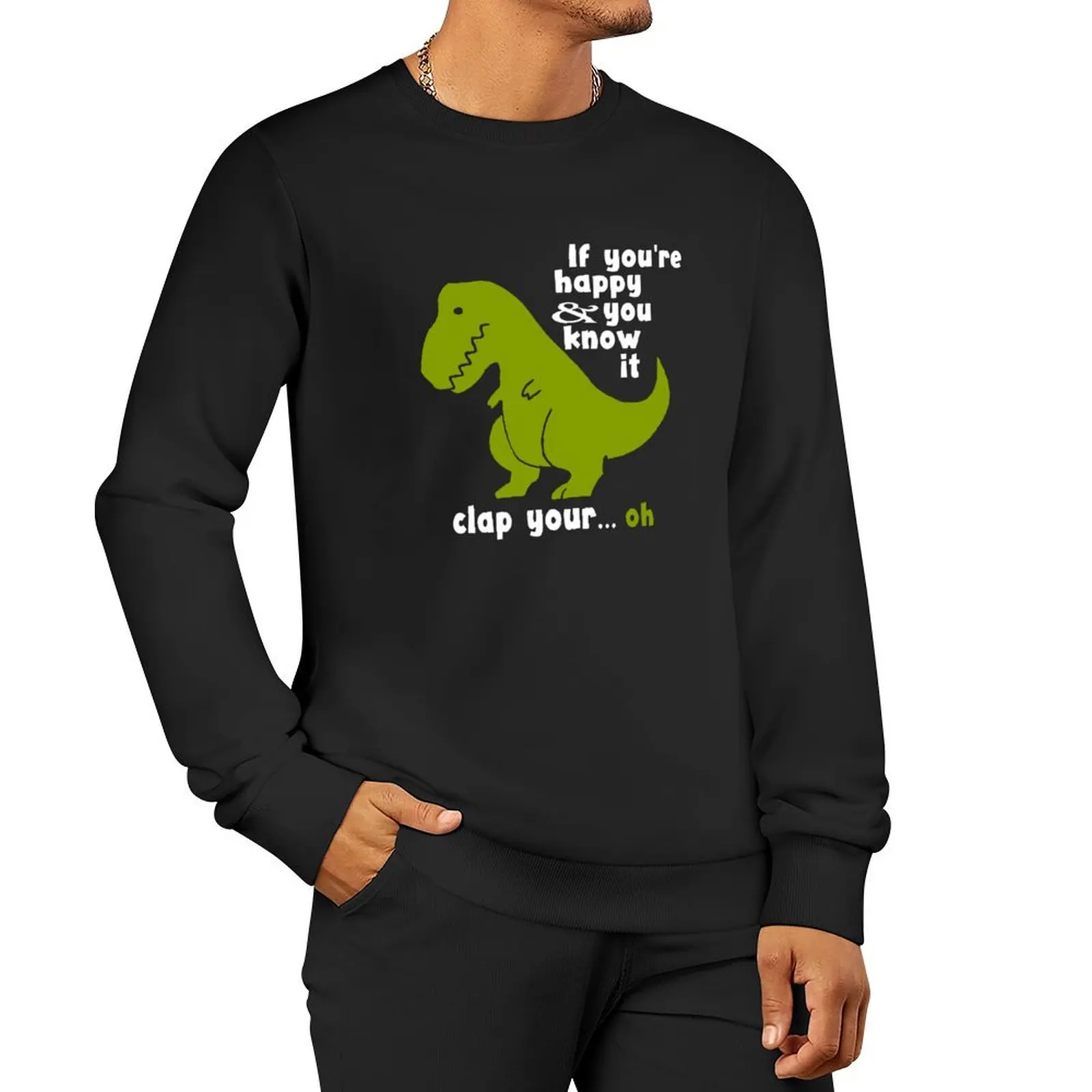 If You're Happy And You Know It Clap Your... Oh Pullover Hoodie men's winter sweater new sweatshirts