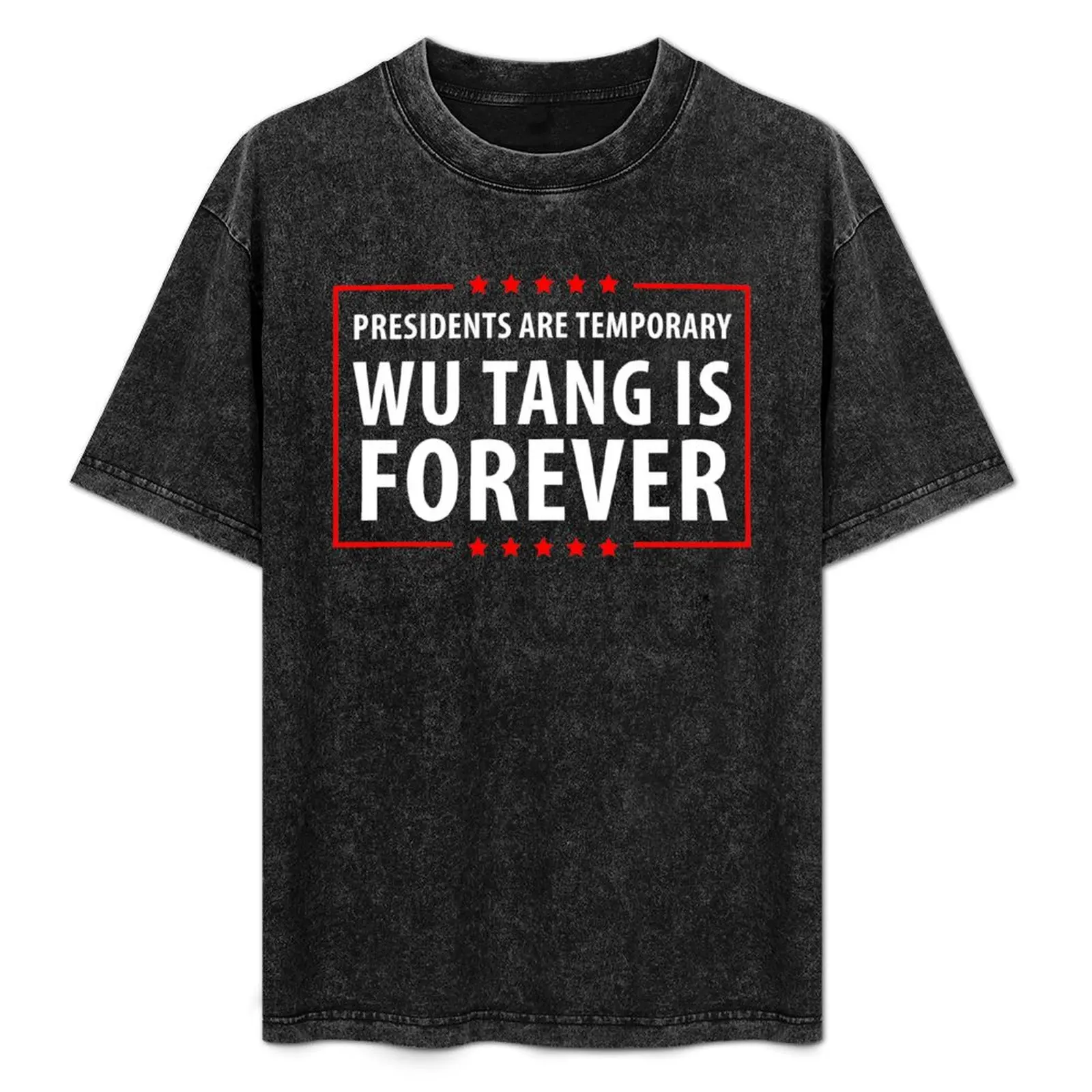 Presidents are temporary WU is Forever. T-Shirt baggy shirts graphics summer tops t shirt men