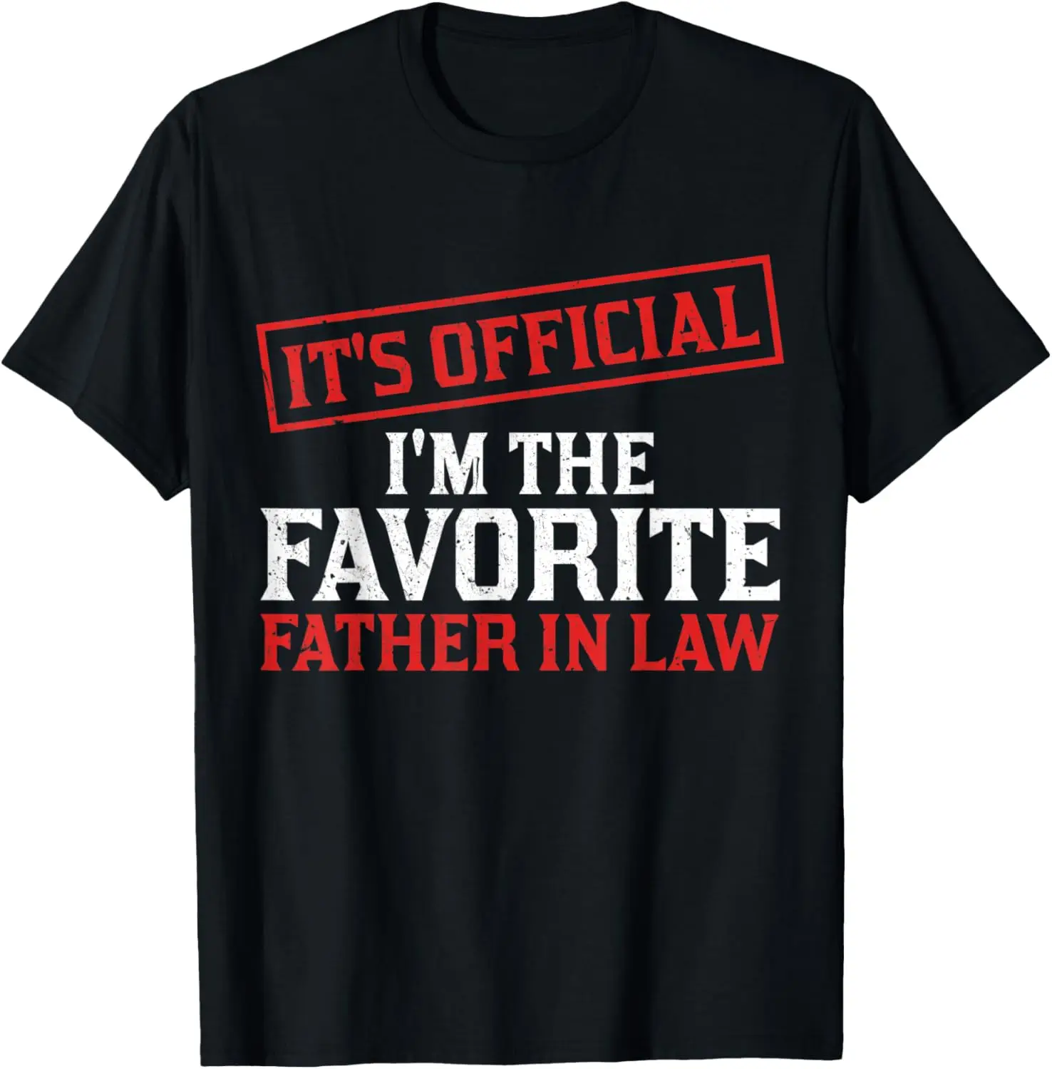 

It's Official I'm The Favorite Father in Law Funny Family T-Shirt