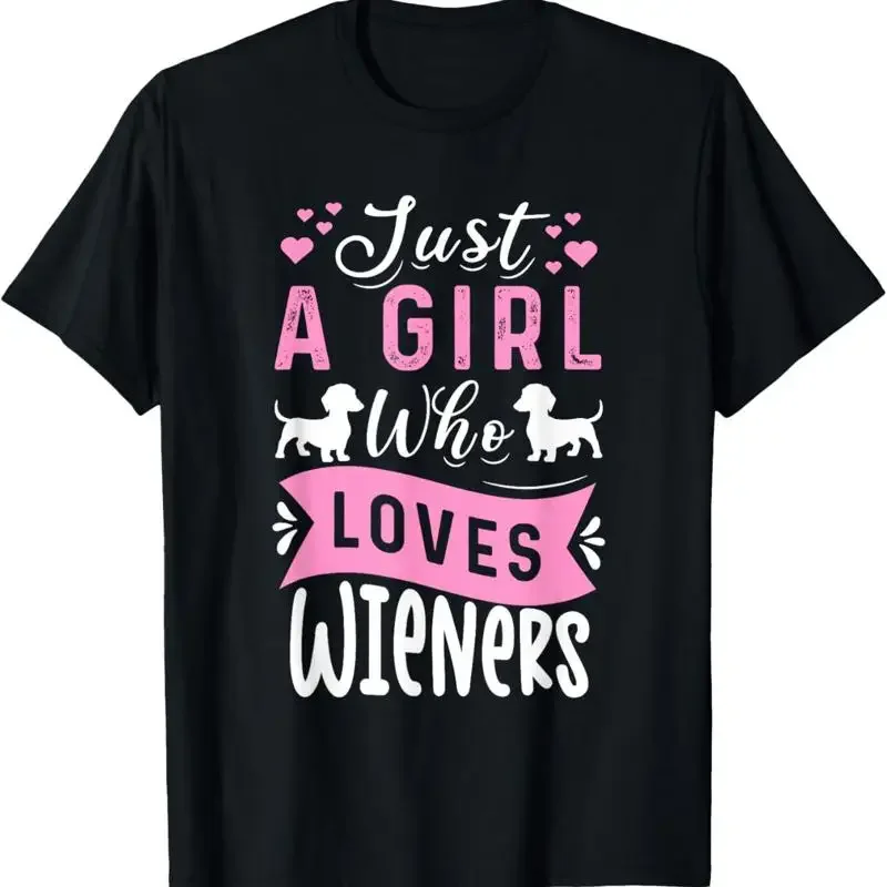 Funny Dachshund Just A Girl Who Loves Wieners Weiner Dog T Shirt