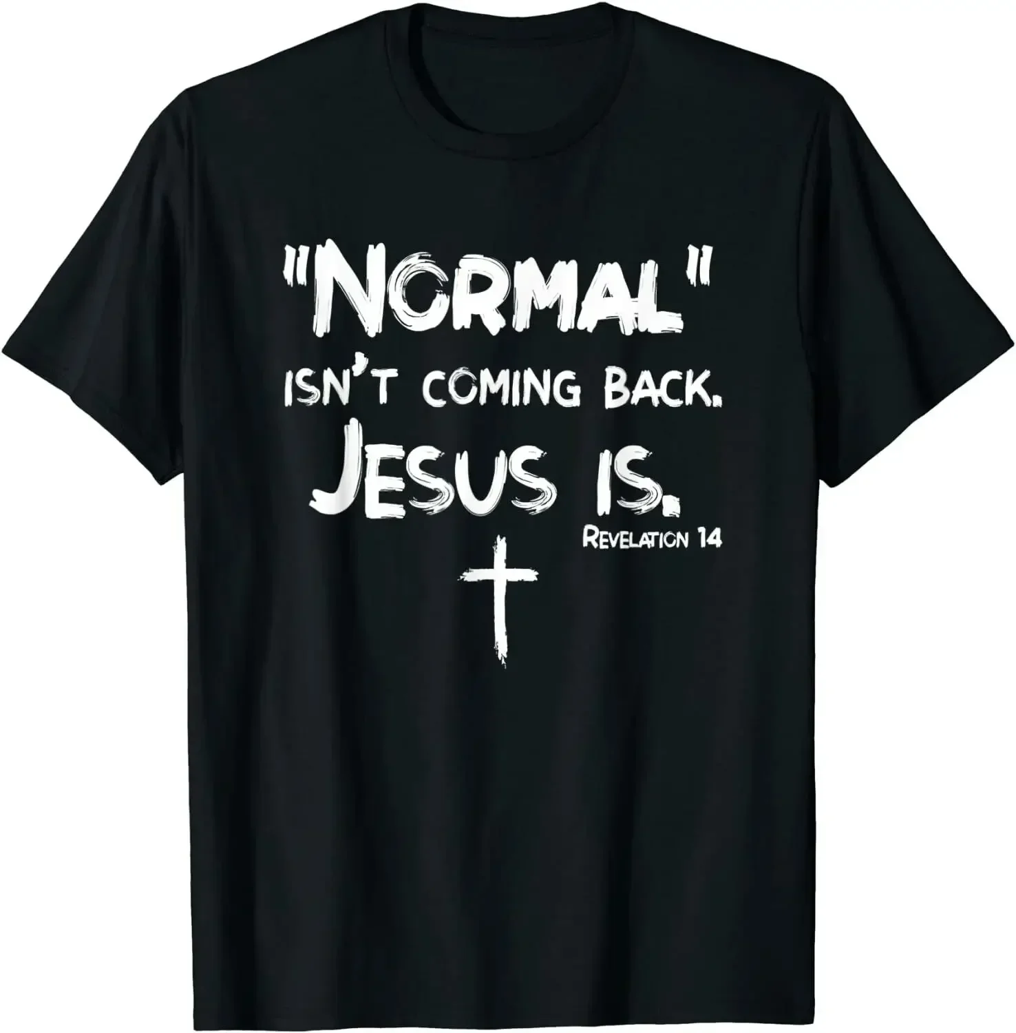 Normal Isnt Coming Back But Jesus Pure Cotton T Shirt Men Casual Short Sleeve Tees Tops Dropshipping