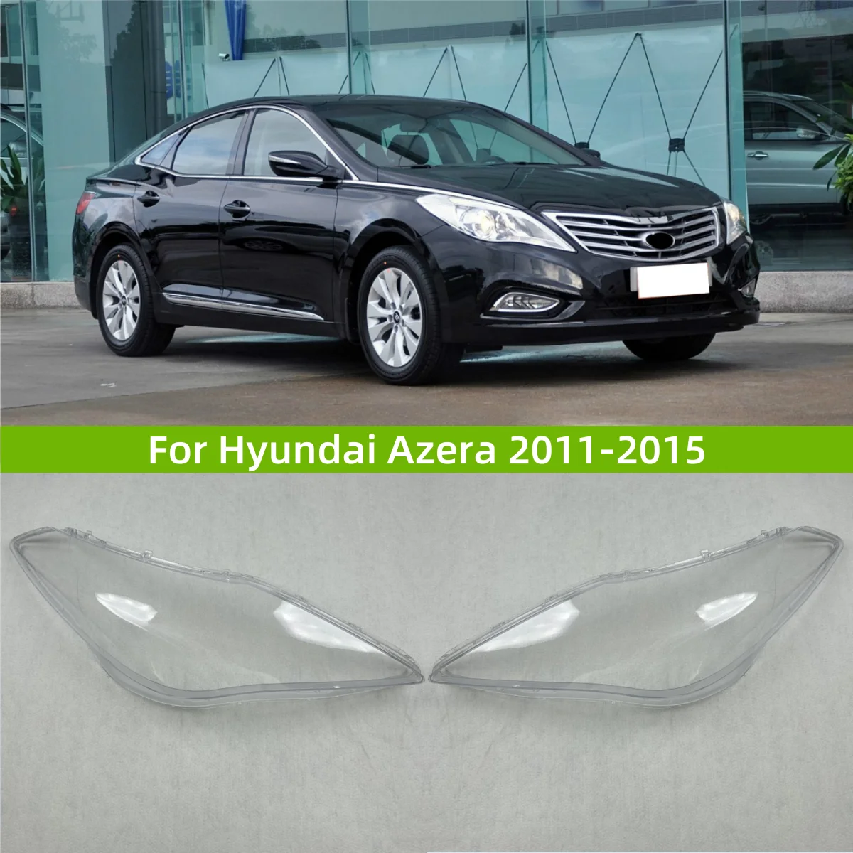

For Hyundai Azera 2011 2012 2013 2014 2015 Car Lights Shell Headlights Lens It has good transparency and light transmission