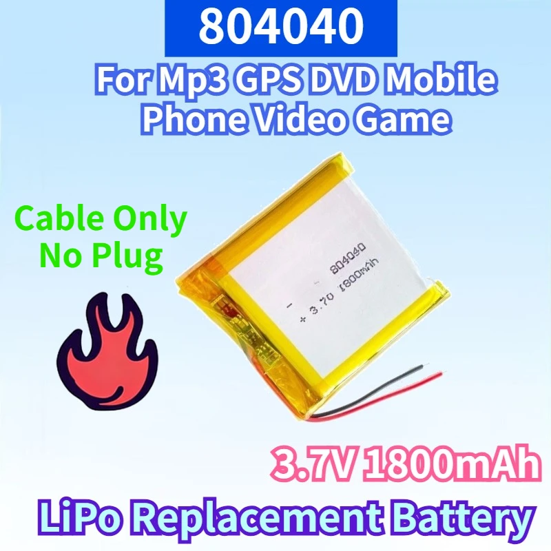 

New 804040 3.7V 1800mAh Lithium Polymer Rechargeable Battery for Mp3 GPS DVD Mobile Phone Video Game LiPo Replacement Battery