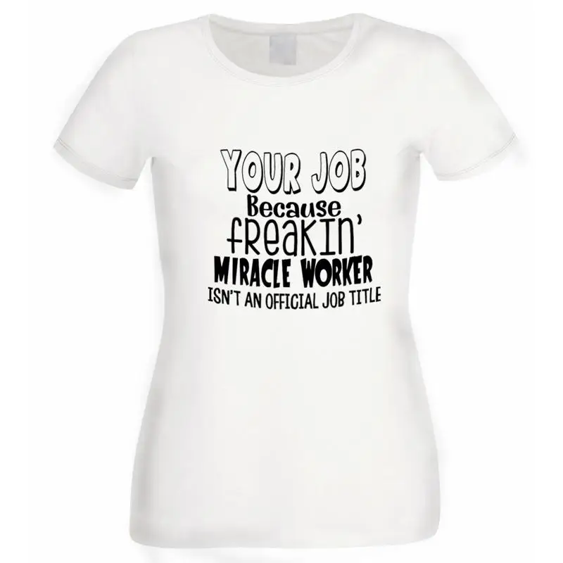 

Персонализированная женская белая футболка Freakin Miracle Worker Xtsn221