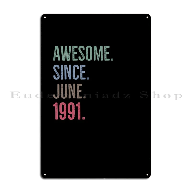 Awesome Since June 1991 Metal Plaque Wall Mural Kitchen Create Design Club Tin Sign Poster