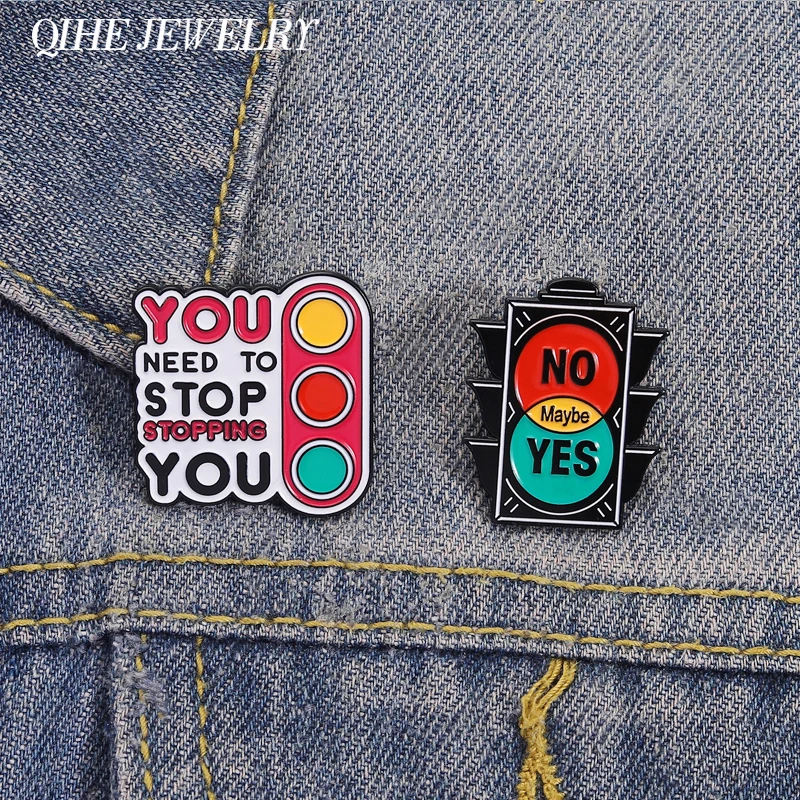 Traffic Signal Light No Maybe Yes Enamel Pins Yellow Red Green You Need To Stop Stopping You Brooch Lapel Badge Jewelry Gifts