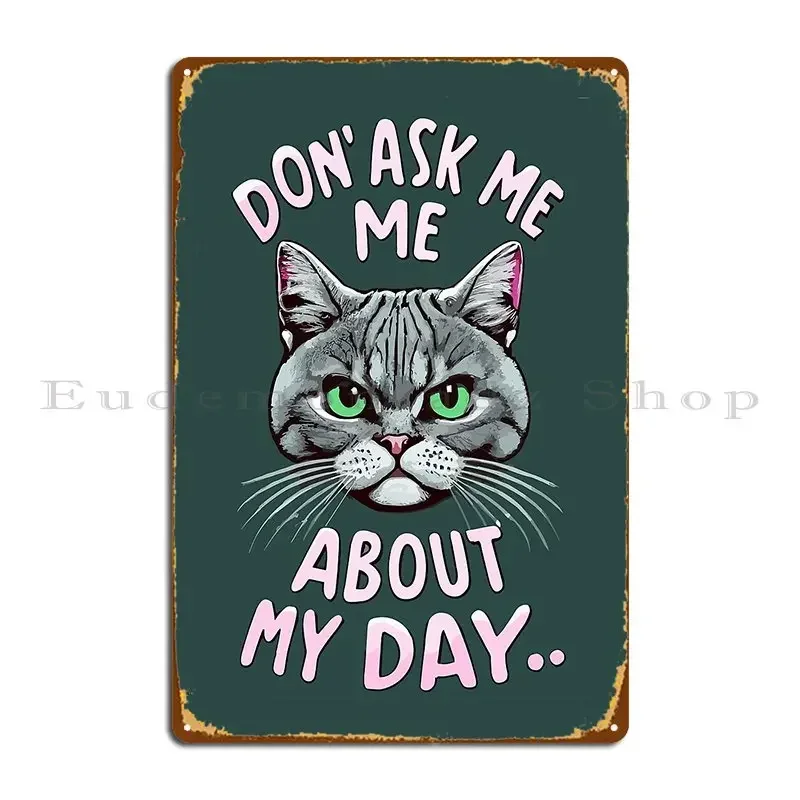 Cat Don T Ask Me Me…