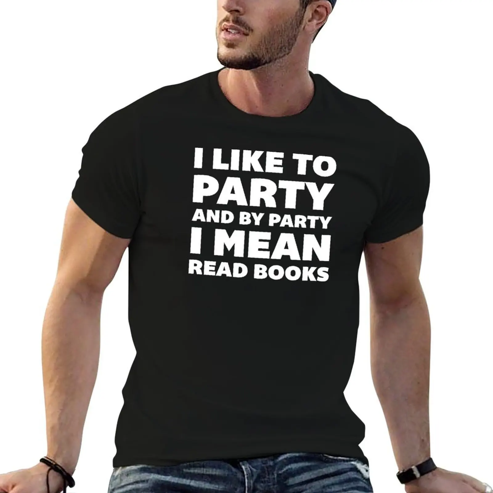 I Like to Party and By Party I Mean Read Books T-Shirt funny t shirts cotton T-Shirt — купить у AliExpress WW