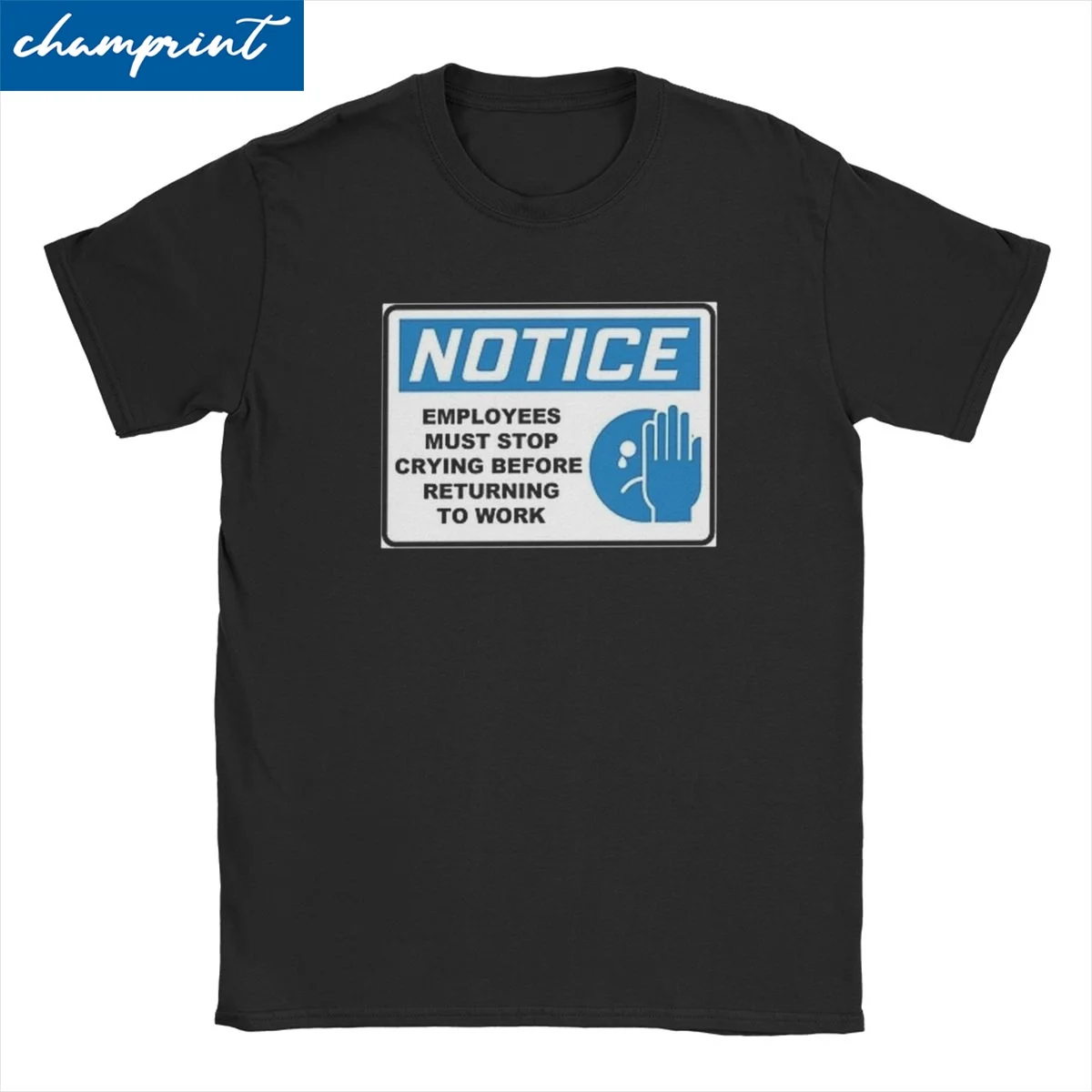 Vintage Noticeemployees Must Stop Crying Before Returning To Work T-Shirt Men Cotton T Shirts Short Sleeve Tees Printed Clothes