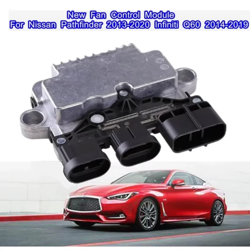 

Cooling Fan Control Module 21413JA0E NI3115149 214933JA0E For 2016-2019 INFINITIQX60 2015-2017 NISSAN PATHFINDER