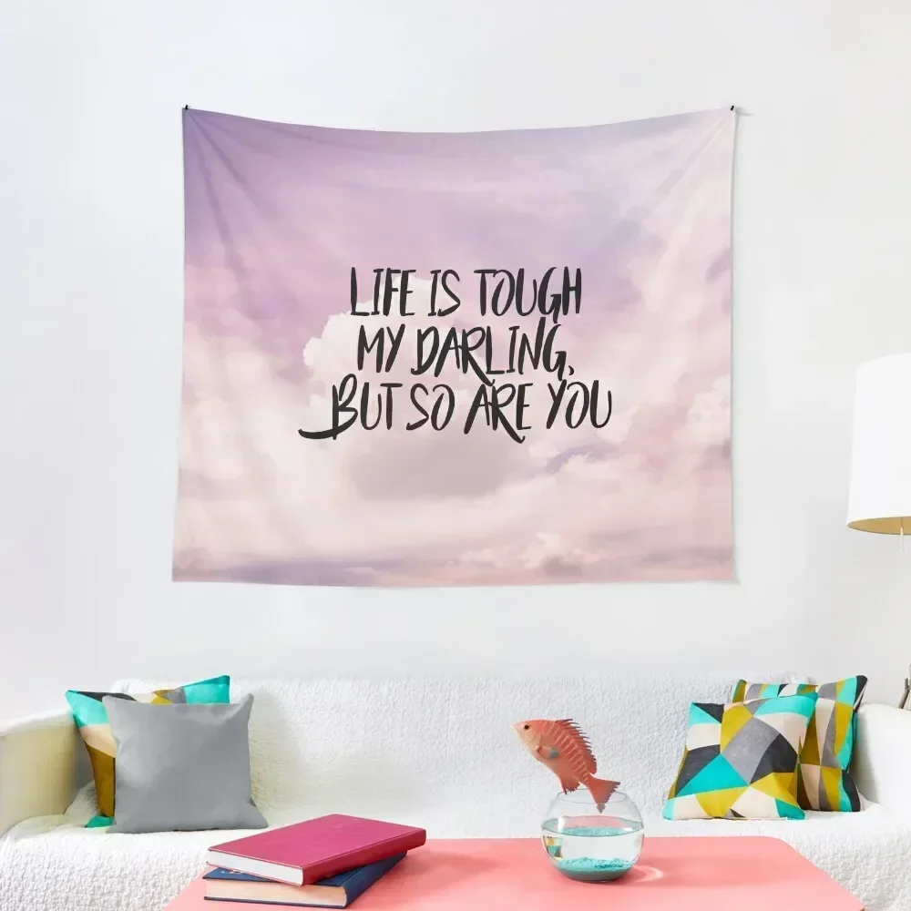 Life is tough my darling but so are you Tapestry Home Supplies House Decorations Wallpaper Tapestry