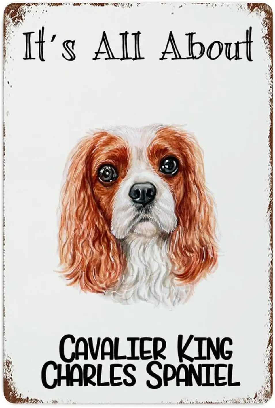 Watercolor Peeking Dog Sign Metal Sign It;s All About Cavalier King Charles Spaniel Signs Tin Signs Dog Owner Metal Plate Sign C