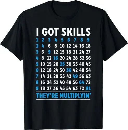 Funny Math I Got Skills They're Multiplying T-Shirt