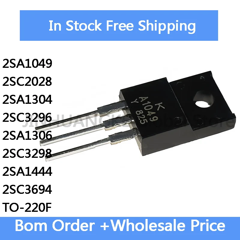 10PCS 2SA1049 A1049 2SC2028 C2028 2SA1304 A1304 2SC3296 C3296 2SA1306 A1306 2SC3298 2SA1444 A1444 2SC3694 TO-220F electronics IC