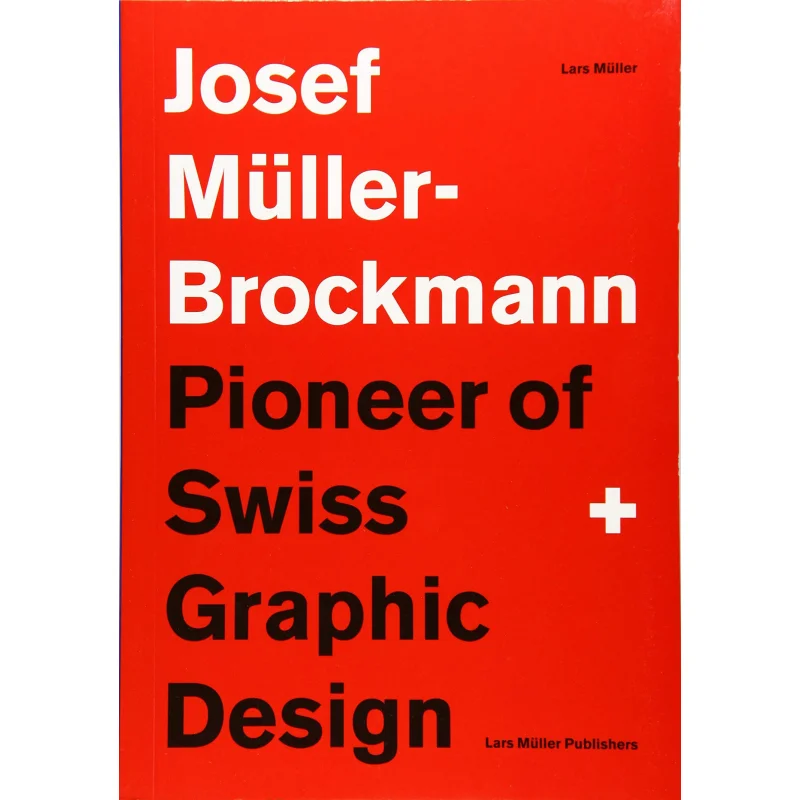 

Pioneer Of Swiss Graphic Design Lars Muller Lars Muller Publishers 9783037784686 Book
