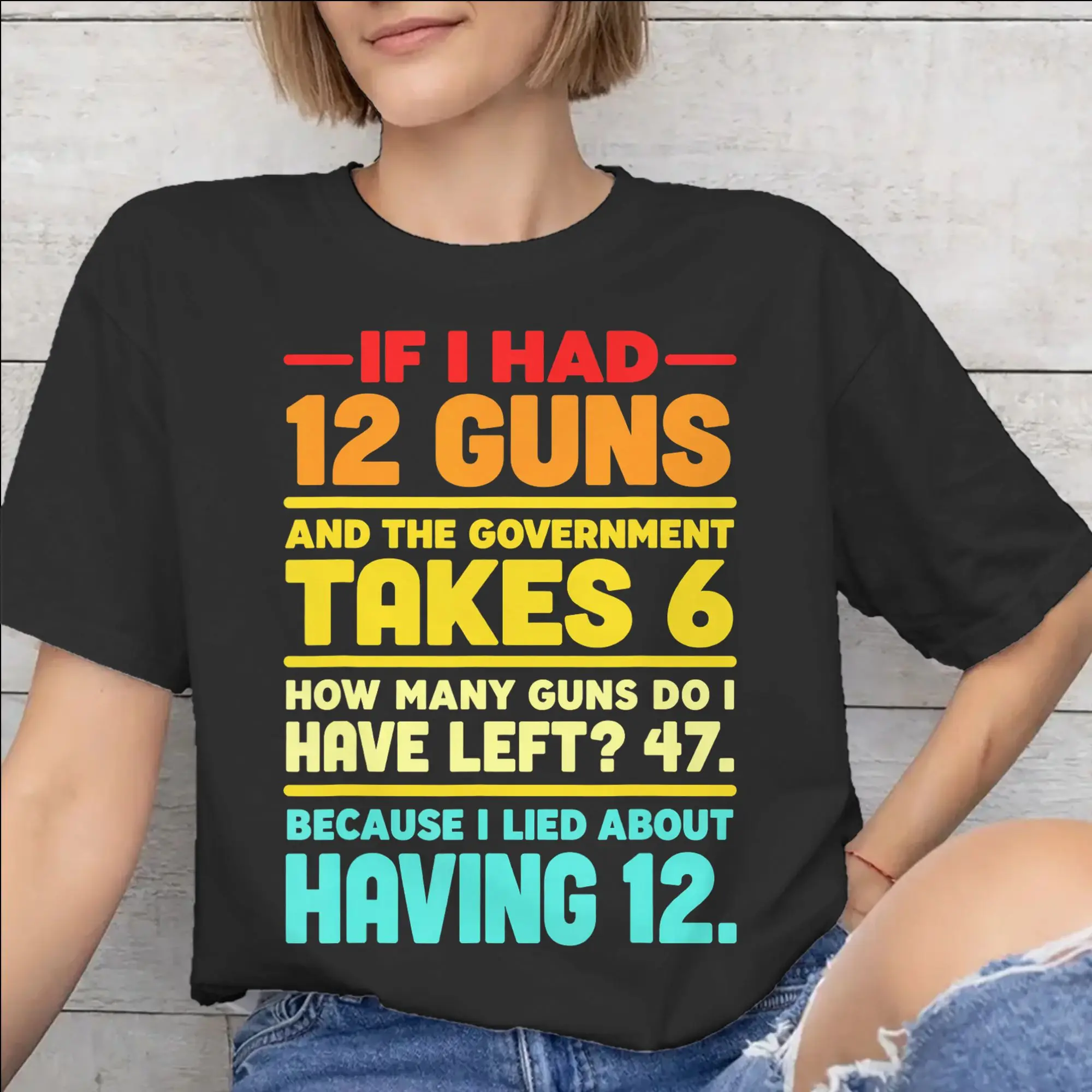 Mens Womens Funny Saying “If I Had 12 Guns” Shirt Cotton Graphic Printing Tee Shirts  Clothing Outfits