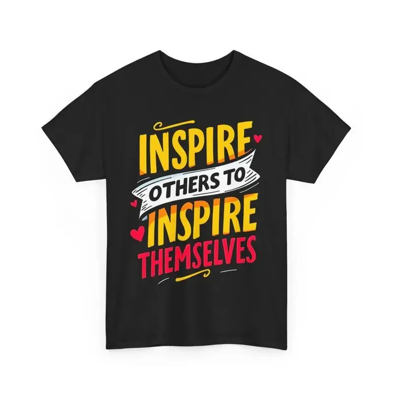 Inspire T Shirt Motivational Uplifting Apparel Positive Inspirational tee