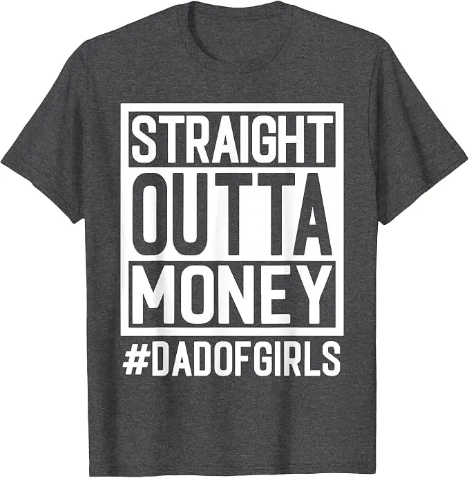 Straight Outta Money, Dad of Girls and Girl Dads, Broke Dads T-Shirt Y2k Personality Herrenmode-Spruch-T-Shirt aus weicher Baumwolle – Detail 7