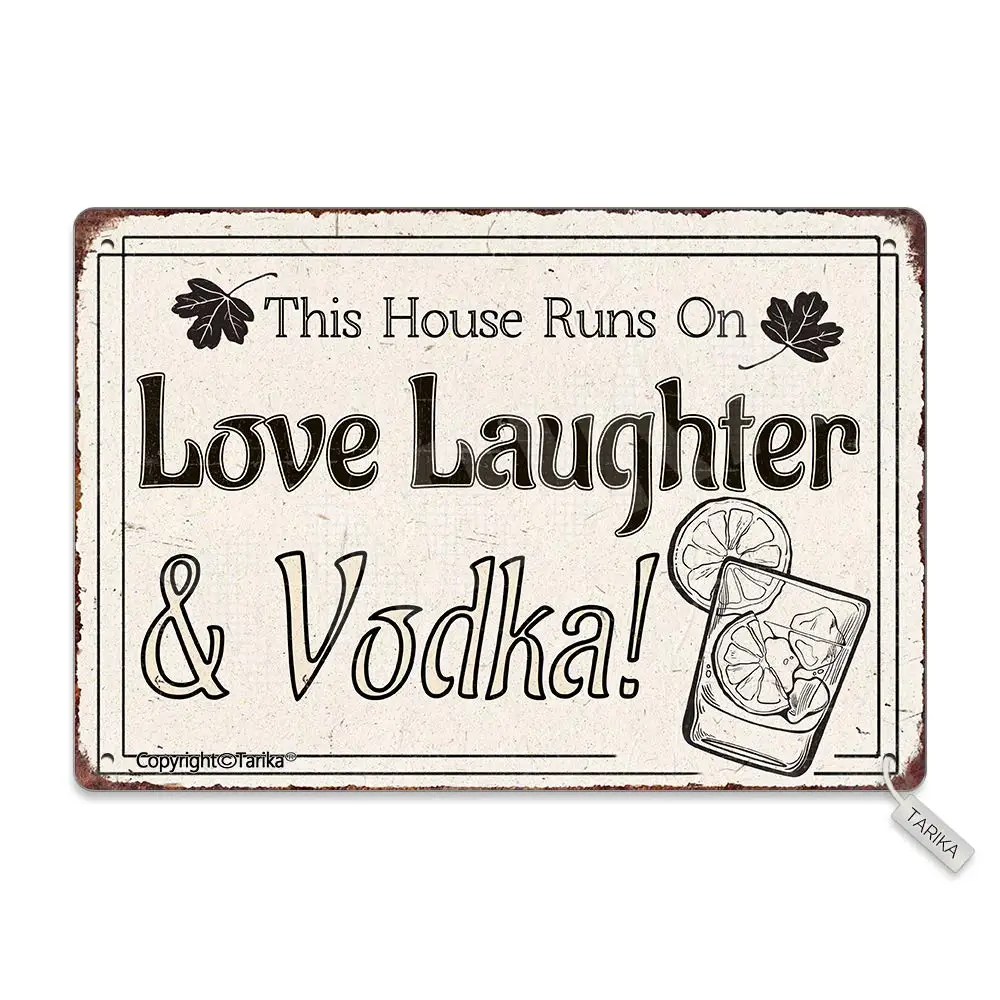 This House Runs On Love Laughter and Vodka Metal 20X30 cm Vintage Look Decoration Painting Sign for Home Kitchen Bathroom F sign