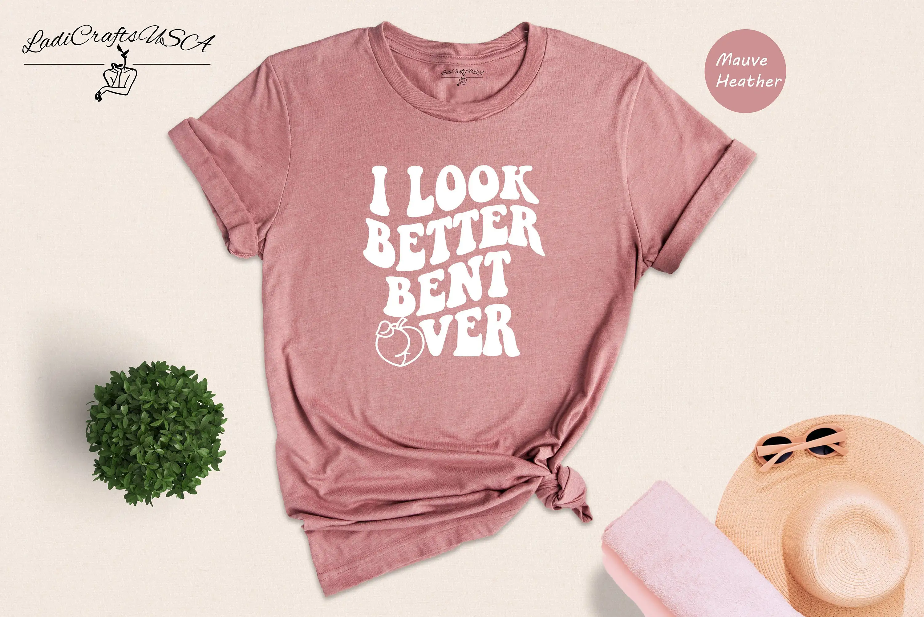 I Look Better Bent Over T Shirt Sarcastic Saying Peach Booty Funny Shapes Retro Wavy