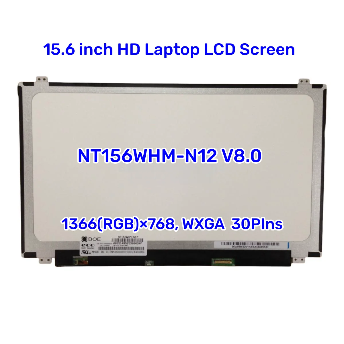 

NT156WHM-N12 V8.0 15.6 WXGA HD Laptop LCD Screen1366X768 LED 30 Pins Grade A+++ Display Matrix Replacement