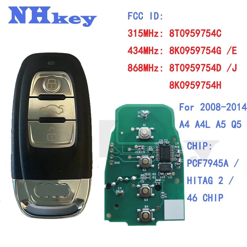 

NHkey 8T0959754C 8T0959754D Remote Control Key For Audi 2008 2009 2010 2011 2012 2013 2014 A4 A4L A5 Q5 8K0959754G 8K0959754E