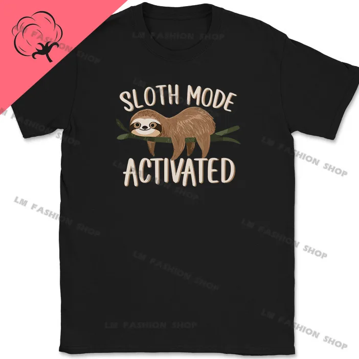 Sloth Mode Activated Women and Mens Clothing Cotton Printed T-Shirt Funny Cute Lazy Sleepy Humor Animal Tee