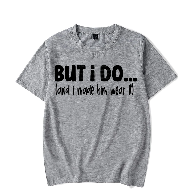 Letter Couple T-shirt I Dont Do Matching Shirts But I Do  Couple Matching Clothes Women Men Graphic T Shirts Oversized T Shirt