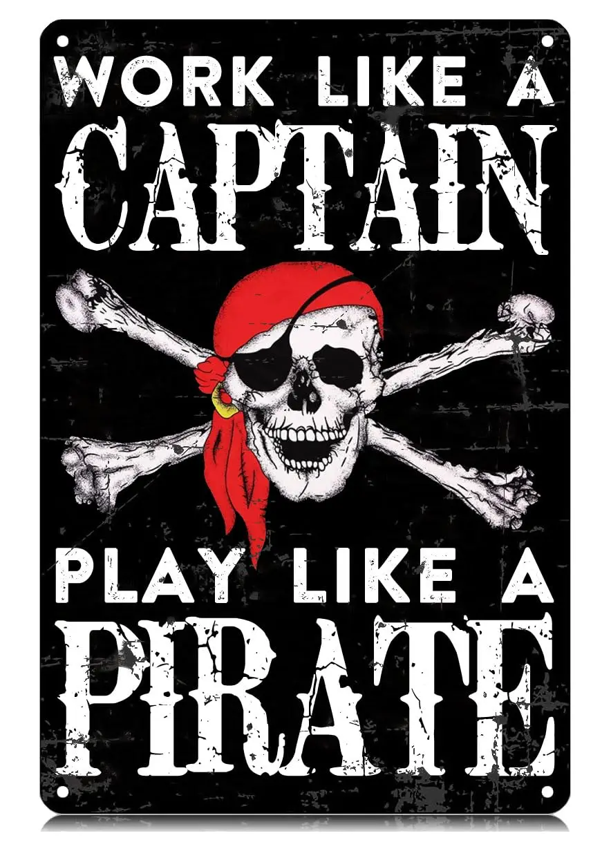 Work Like A Captain Play Like A Pirate Metal Tin Signs Funny Vintage Tin Sign Wall Art Decor Iron Poster for Home Farmhouse Bar 