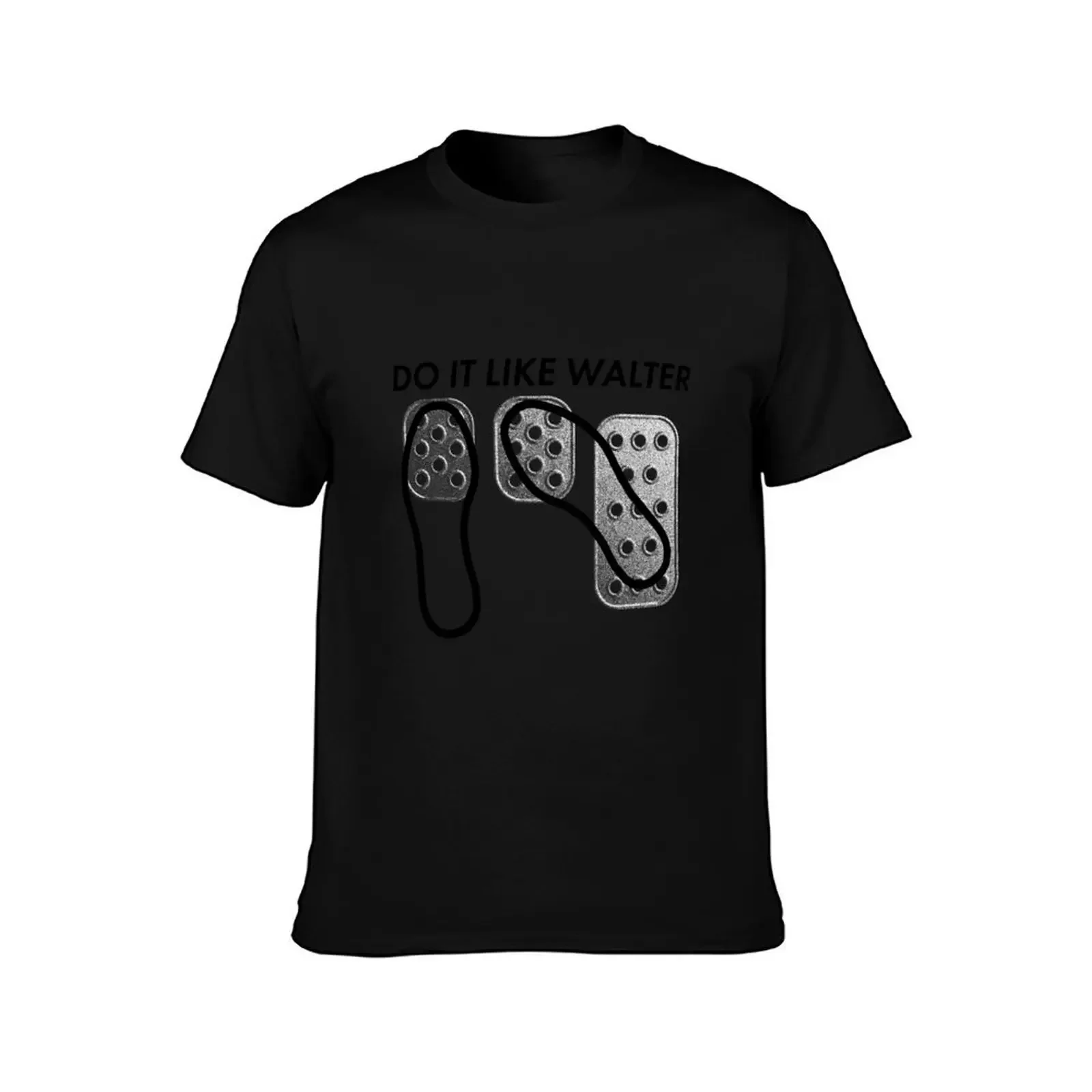 DO IT LIKE WALTER - 3 pedals, one for each foot. T-Shirt quick drying graphic t shirts street wear luxury clothes men