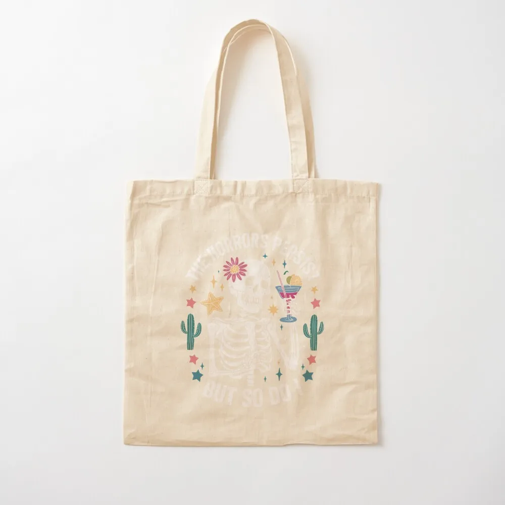 The Horrors Persist But So Do I Skeleton Halloween Tote Bag Custom bag sacs de shopping tote bags aesthetic