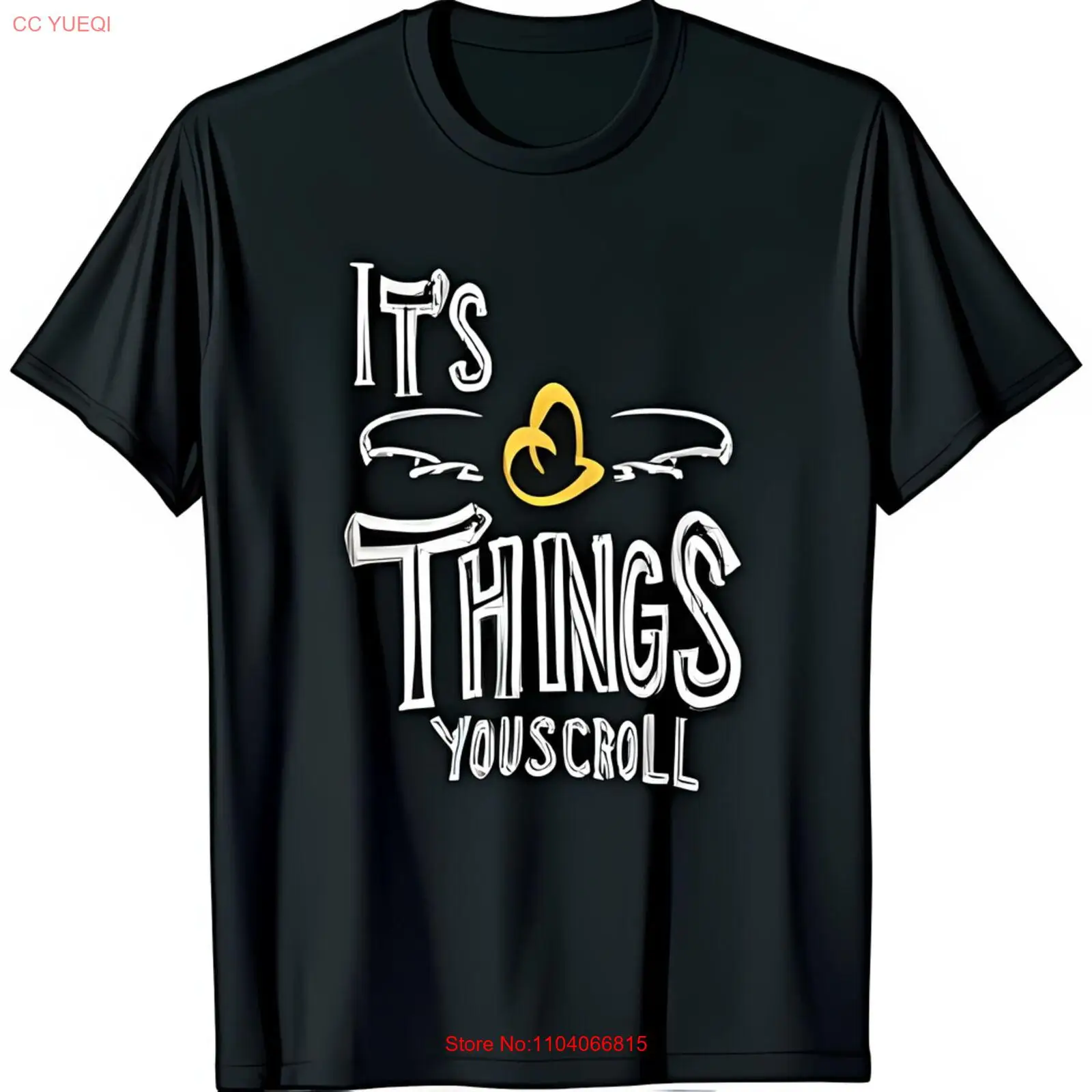 Black T-Shirt with White Graphic It s the Things You Scroll & Yellow