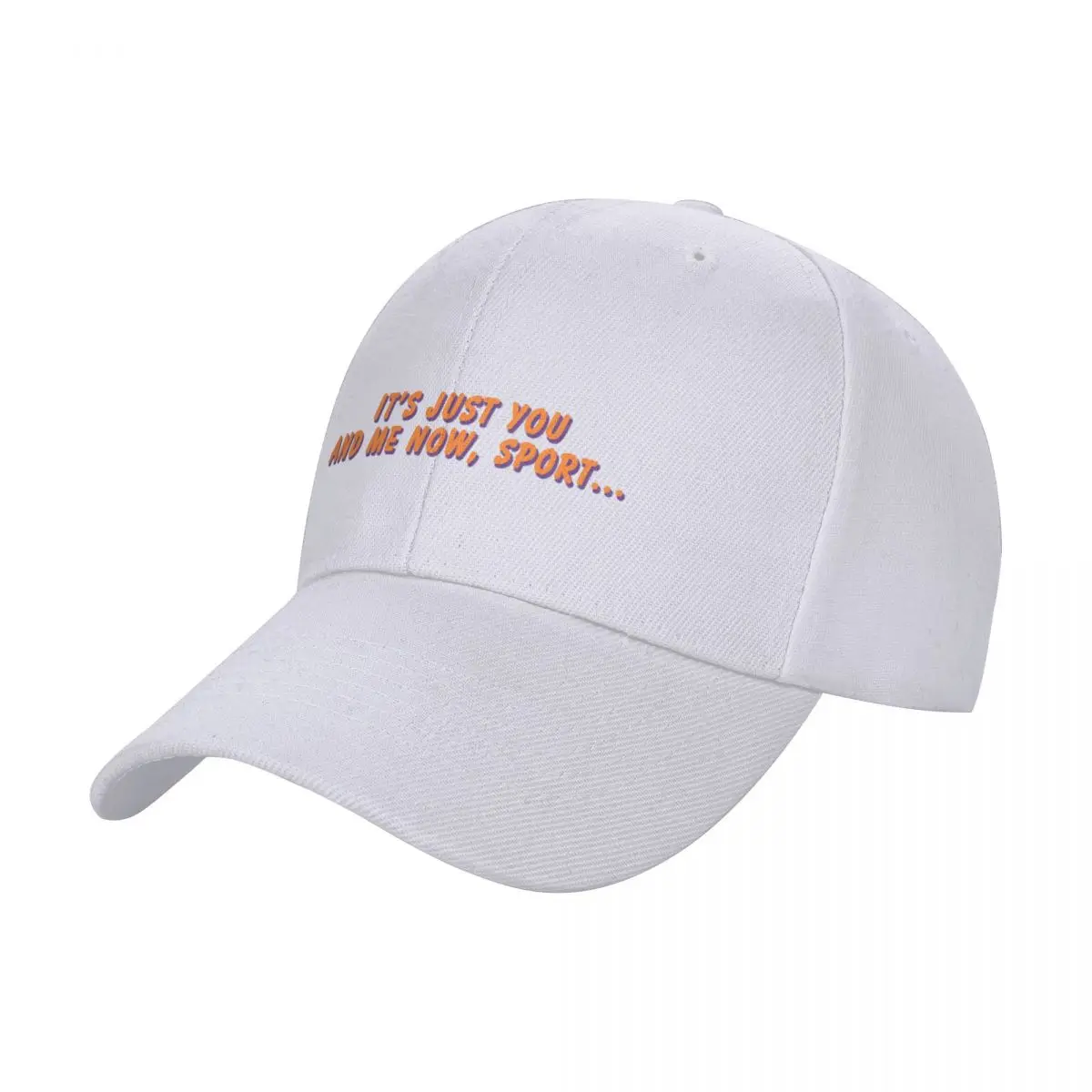 

It's Just You and Me Now, Sport... Baseball Cap Icon Trucker Hat Dropshipping Women's Golf Wear Men's