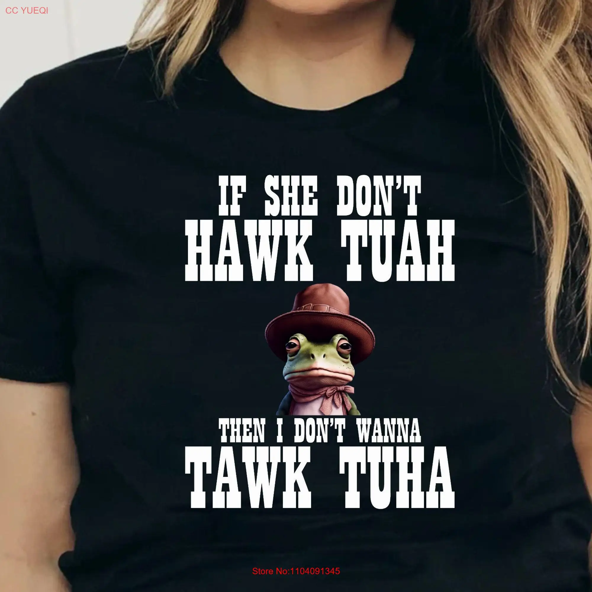 Hawk Tush T Shirt If She Don't Tuah I Wanna Tawk Tuha Funny Meme Girl Viral Trendy for  long or short sleeves