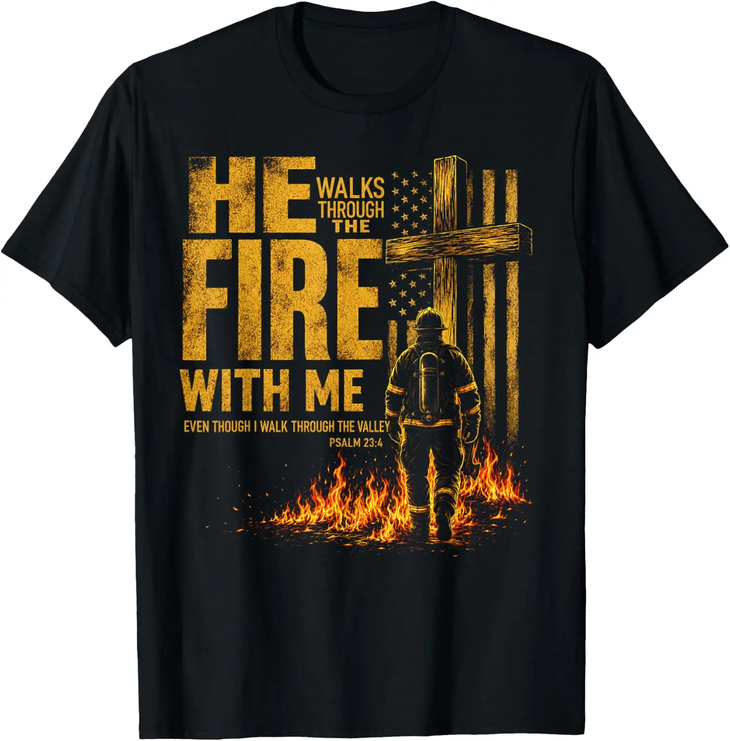 He Walks Through The Fire With Me Psalm 23 4 Firefighter T-Shirt Unisex Fashion Printed T‑Shirt for Men Women, 100% Cotton Crew Neck Soft Lightweight Anti‑Pilling Tees,fashion printed t‑shirt, unisex graphic tee, , casual gift t‑shirt
