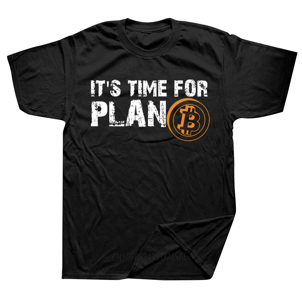 Funny It's Time For Plan Bitcon Cryptocurrency Bitcoin T Shirts Summer Cotton Streetwear Short Sleeve Birthday Gifts T-shirt Men