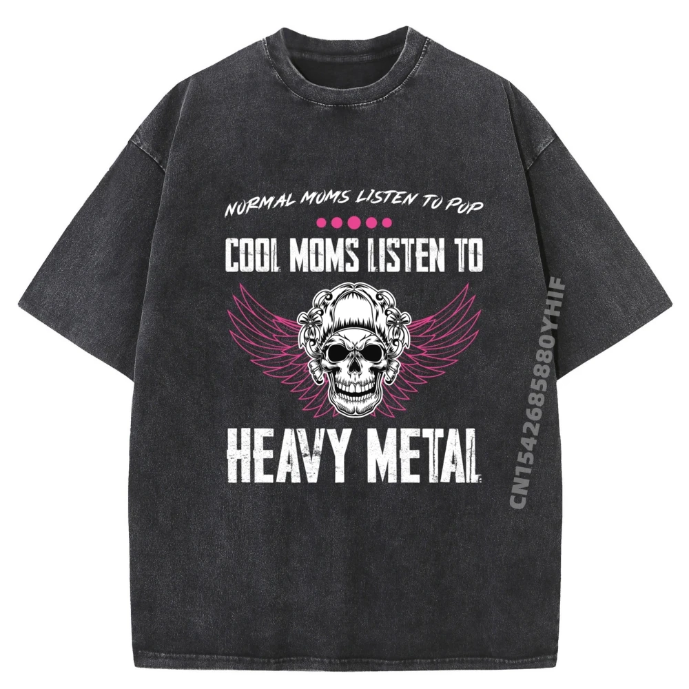 

Cool Moms Listen To Heavy Meta Blank T Shirt 100% Cotton Printed Camiseta Masculina Graphic Tees Fit Washed Shirt