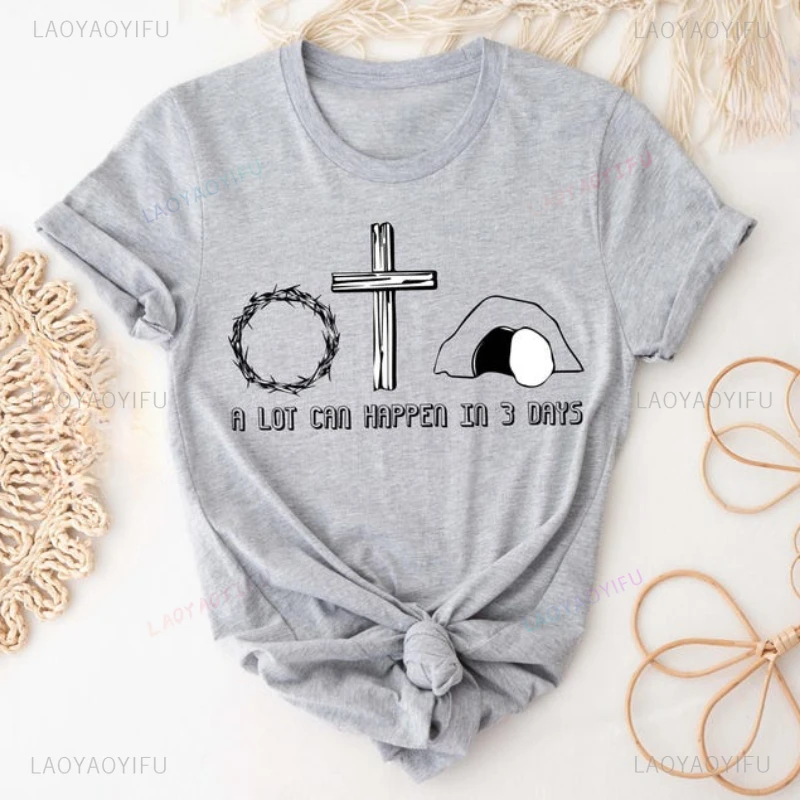 الكثير يحدث في 3 أيام قميص عيد الفصح المسيحي المحملة الإيمان القائم على القيامة تي شيرت هدية عيد الفصح الدينية يسوع مرت أعلى