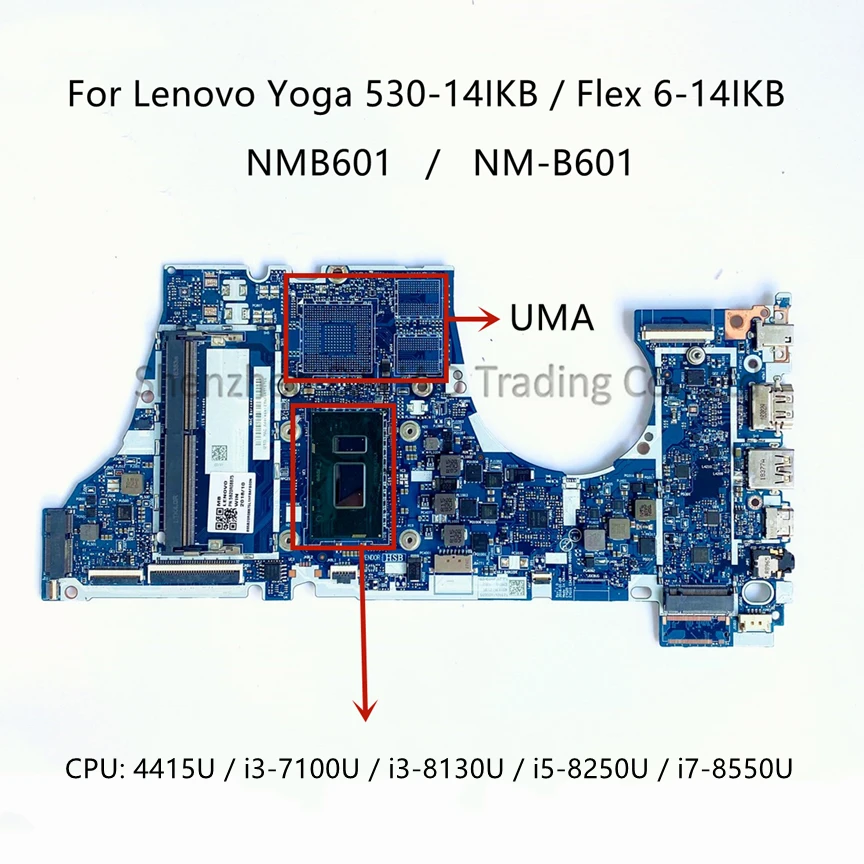 

Материнская плата NMB601 для ноутбука Lenovo Yoga 530-14IKB Flex 6-14IKB с процессором i3 i5 i7 DDR4 UMA Fru:5B20R08512 5B20R08774