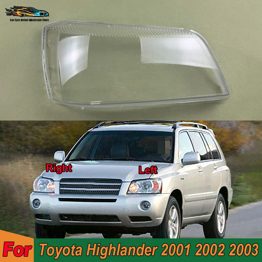 

Car Front Headlight cover For Toyota Highlander 2001 2002 2003 Car Front Headlight Cover Lampshade Lampcover Caps Headlamp Shell