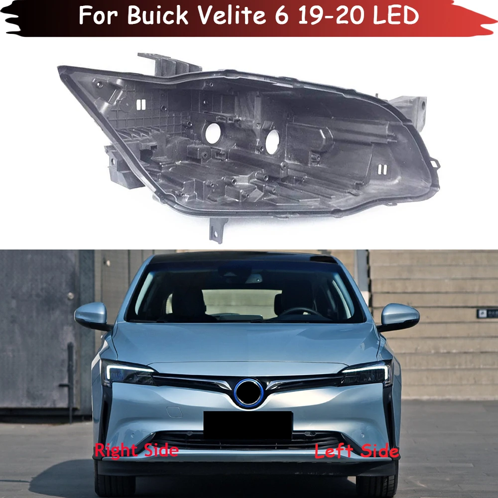 Headlight Base For Buick Velite 6 2019 2020 LED Headlamp House Car Rear Base Headlight Back House Front Auto Head Lamp Shell