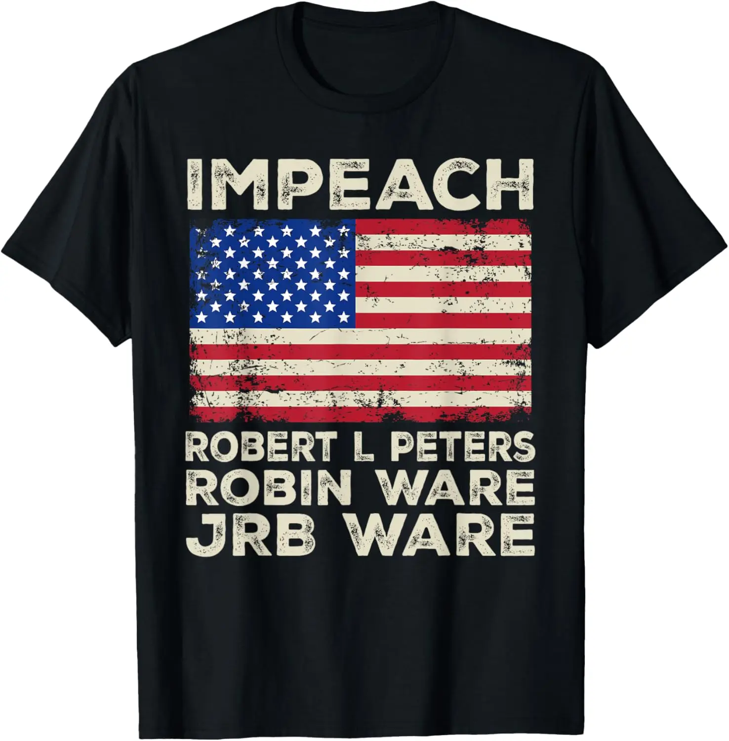 

Impeach Robert L Peters ,Robin Ware, JRB Ware Funny Politics T-Shirt