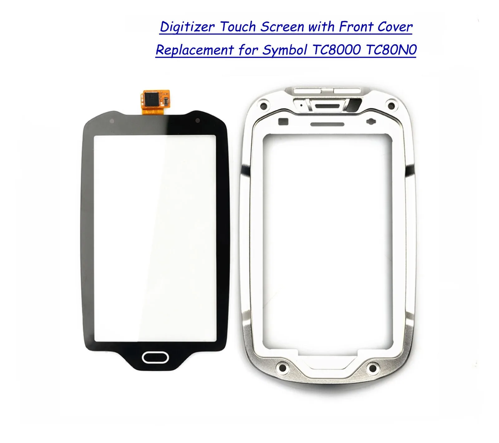 

Digitizer Touch Screen with Front Cover Replacement for Symbol TC8000 TC80N0 TC8300 TC83B0