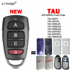 TAU 250T4 250T4C 250SLIM 250BUG2 250BUG4 250TXD2 250TXD4 250KSLIM Garage Remote Control 433.92MHz Fixed Code TAU Remote Control