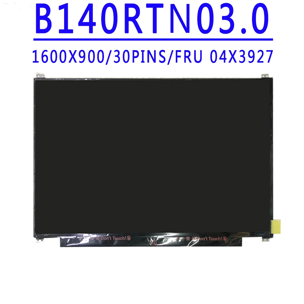 FRU 04X3927 B140RTN03 0 B140RTN03.0 14.0 inch 1600x900 30pins 60HZ LCD Screen For Thinkpad T440 T450S S3-S431 S440 X1 Carbon