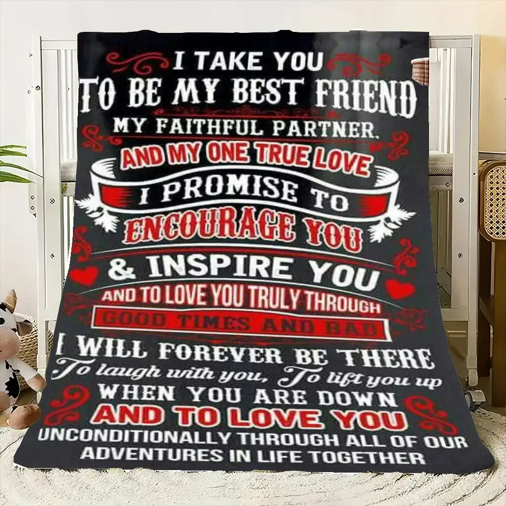 Romantic Heartfelt Throw Blanket - I Take You to Be My Best Friend My Faithful Partner Soft & Cozy Blanket, Perfect for Couples