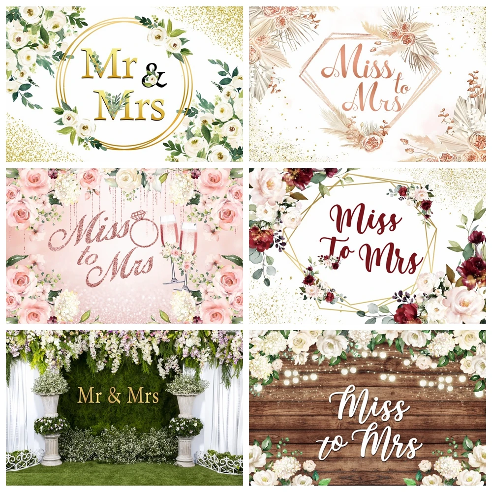 

Mr&Mrs Bridal Shower Backdrop Miss to Mrs Bride To Be Engagement Ceremony Wedding Party Flower Floral Photography Background