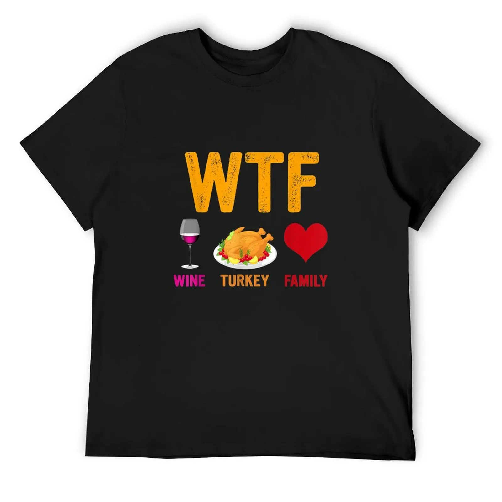 

WTF Wine Turkey Family Shirt Funny Thanksgiving Day T-Shirt custom t-shirts T-shirts oversize vintage t shirts for men cotton